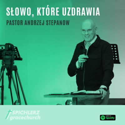 Słowo, które uzdrawia. Pastor Andrzej Stepanow episode artwork