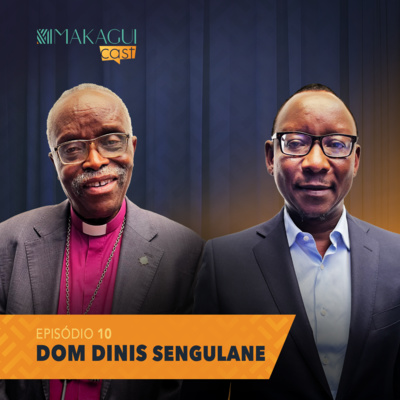 EP 10 - Jesus e o Empreendedorismo | Do Passado ao Presente - A Referência de Liderança - com Dom Dinis Sengulane