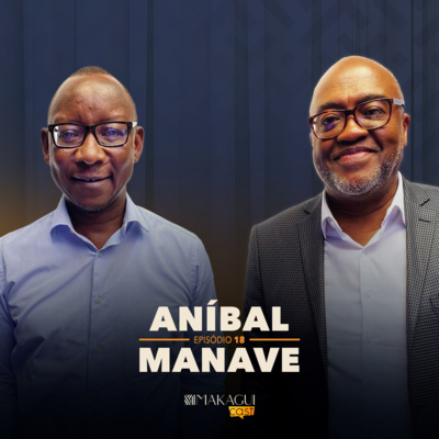 EP 18 - Histórias e Lições de um Campeão de África como jogador e líder do Basquetebol | Aníbal Manave