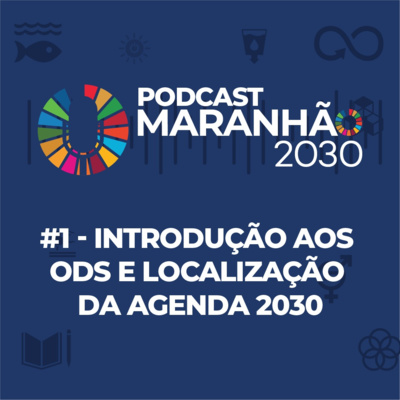 #1 - Introdução aos ODS e localização da Agenda 2030