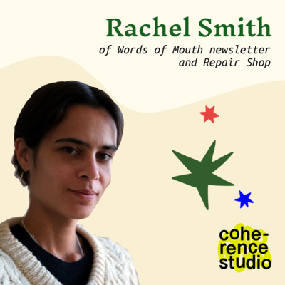 Rachel Smith: on the freedom of not needing everything have to make sense 