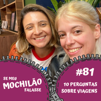 #81 Dez Perguntas Sobre Viagens