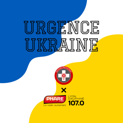 Le Secours Protestant en Ukraine - Jour 2 - PHARE FM Lyon Dauphiné episode artwork
