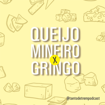 Queijo Mineiro x Queijo Gringo