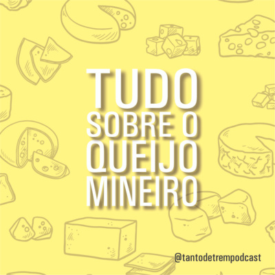 Tudo sobre Queijo Mineiro