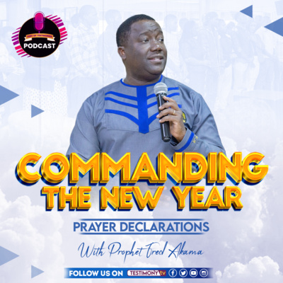 Commanding the year Declarations with Prophet Fred Akama