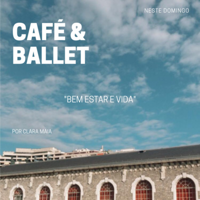 Café & ballet.
