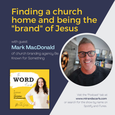 The Word at Work with Miranda Carls: A Podcast for Christian Professionals