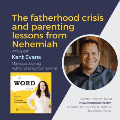 The Word at Work with Miranda Carls: A Podcast for Christian Professionals