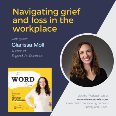The Word at Work with Miranda Carls: A Podcast for Christian Professionals