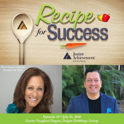 Recipe for Success with Guest Vaughan Dugan, Dugan Holdings Group