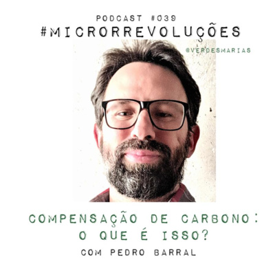 #39 Compensar carbono: o que é isso? Com Iniciativa Verde