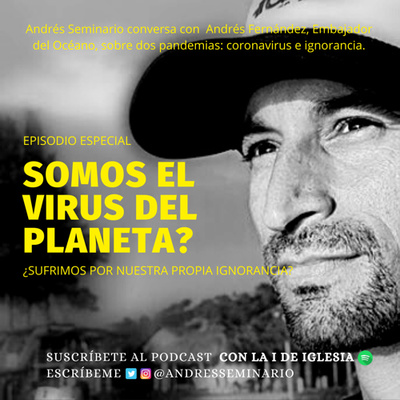 ESPECIAL: SOMOS EL VIRUS DEL PLANETA?