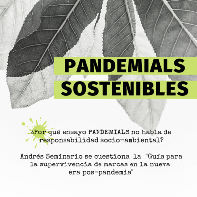 PANDEMILAS ¿SOSTENIBLES?