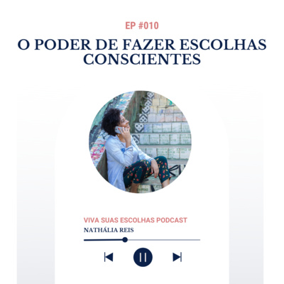 Viva Suas Escolhas Podcast