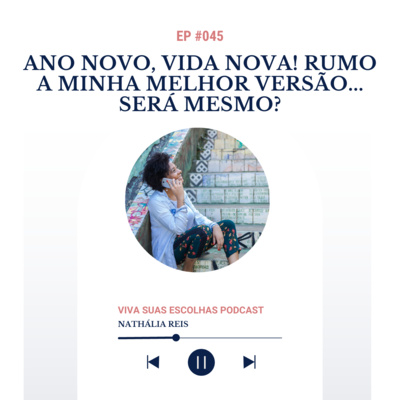 Viva Suas Escolhas Podcast