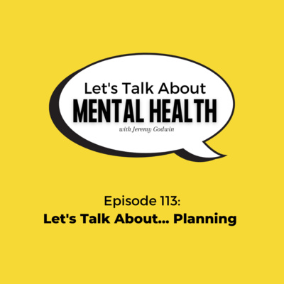 Let's Talk About Mental Health - Let&#x27;s Talk About... Planning