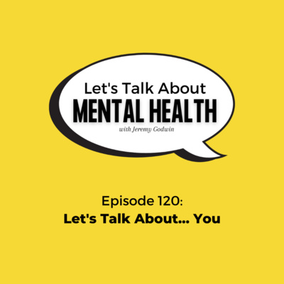 Let's Talk About Mental Health - Let&#x27;s Talk About... You