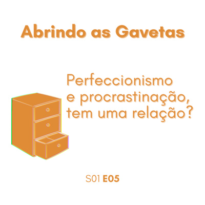 Abrindo as Gavetas