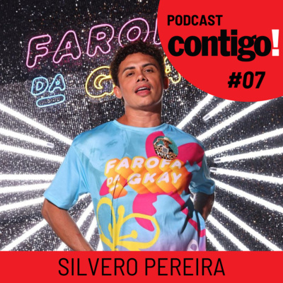 SILVERO PEREIRA - PODCONTIGO #07