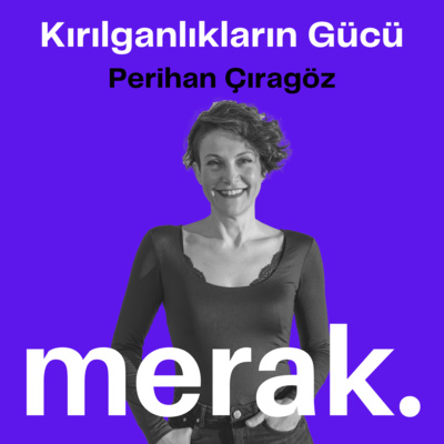 126- Perihan Çıragöz ile Kırılganlıkların Gücü episode artwork