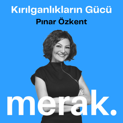 128- Pınar Özkent ile Kırılganlıkların Gücü episode artwork