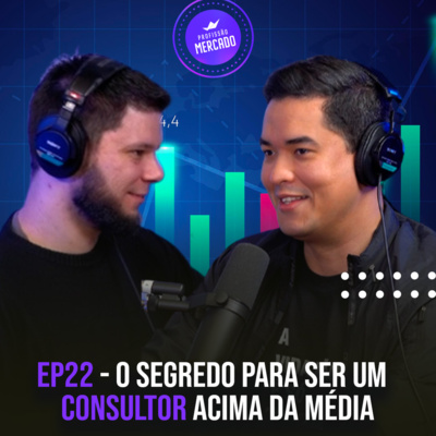 FERNANDO FERREIRA REVELA COMO SE TORNOU UM CONSULTOR ACIMA DA MÉDIA | Profissão Mercado 22