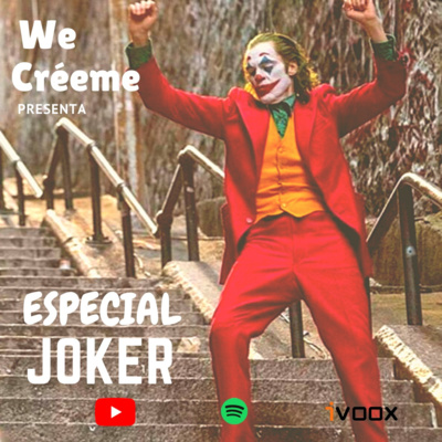 Joker, podcast especial de We Creeme