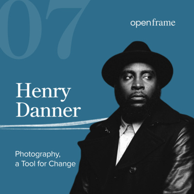 #7 Henry Danner | Photography, a Tool for Change