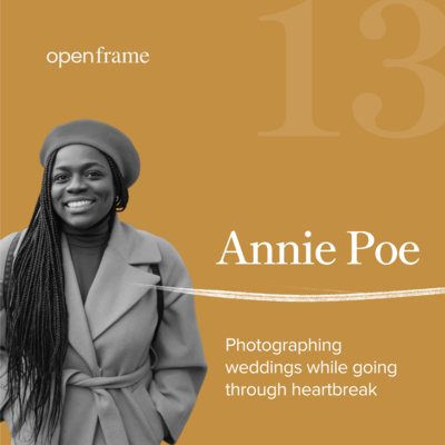 #13 Annie Poe | Photographing weddings while going through heartbreak #13 Annie Poe | Photographing weddings while going through heartbreak