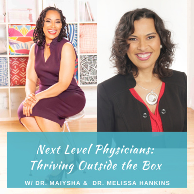 Episode 38 - Physicians Honoring Their Not So Traditional Talents w/Dr. Melissa Hankins