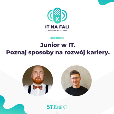 Junior w IT. Poznaj sposoby na rozwój kariery. | IT na fali #10 Junior w IT. Poznaj sposoby na rozwój kariery. | IT na fali #10