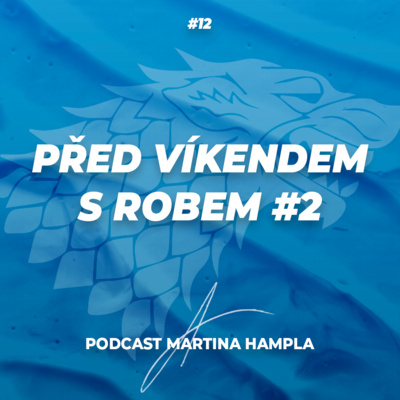 RobStark #12 – Před víkendem s Robem #2