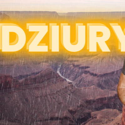 Porozmawiajmy o dziurach