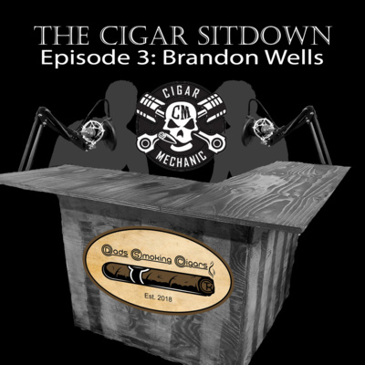 The Cigar Sitdown Ep 1 with Brandon Wells: Cigarmechanic