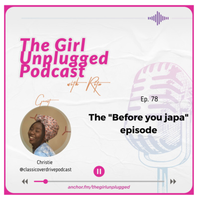 EP78| The "Before you Japa" Episode with Christie