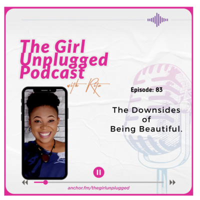EP83| The Downsides Of Being Beautiful