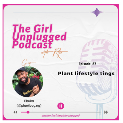 EP87|Plant Lifestyle with Ebuka(plantboy.ng)