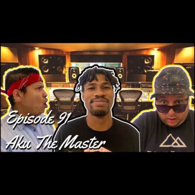 Episode #91- "Studio Vibes" the Aku the Master interview. (El Paso Podcast) (Hip Hop Podcast) (915) episode artwork