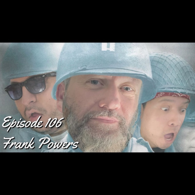 Episode #106- "Saving Private Powers'" the Frank Powers Interview (Award Winning Actor) (El Paso Podcast) episode artwork