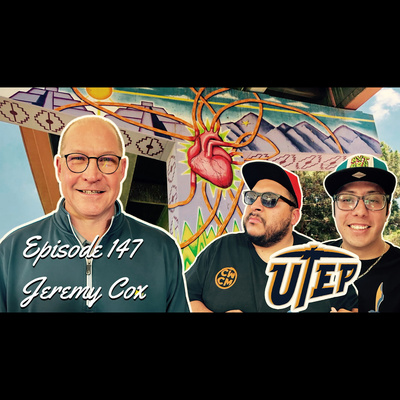 Episode #147- "UTEP Basketball" the Jeremy Cox interview. (El Paso Podcast) (Assistant Head Coach) episode artwork