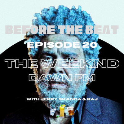 THE WEEKND - “DAWN FM” REVIEW/BREAKDOWN | BEFORE THE BEAT #20