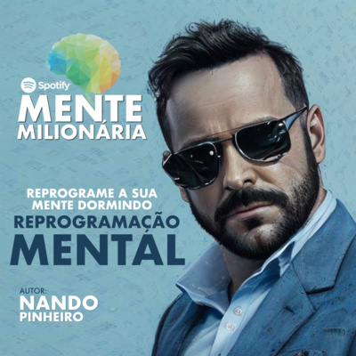 REPROGRAMAÇÃO MENTAL PARA FICAR RICO E TER PROSPERIDADE