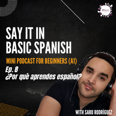 Ep. 8 - ¿Por qué aprendes español?