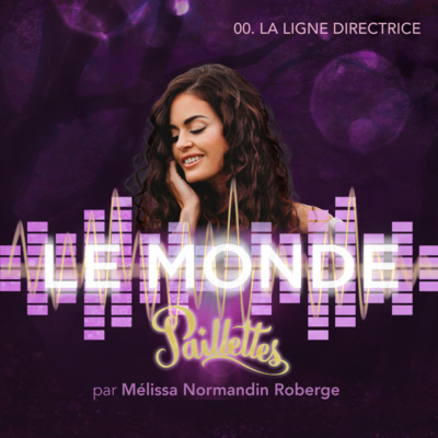 Le Monde Paillettes, par Mélissa Normandin Roberge