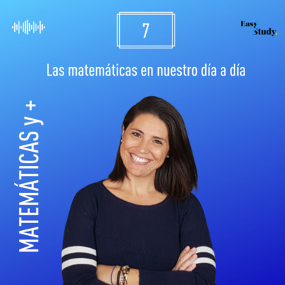 #7 Matemáticas en nuestro día a día