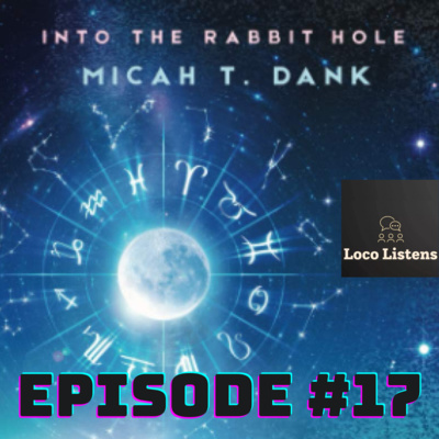 #17 - Astrotheology - Into the Rabbit Hole | Micah Dank 