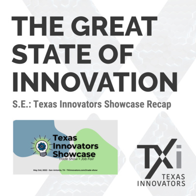 Special Edition: The Inaugural Texas Innovator's Showcase, A Recap