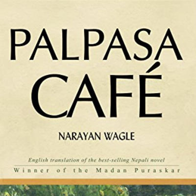 पल्पसा क्याफे [ Palpasa Café ] || नारायण वाग्ले [ Narayan Wagle ] || Achyut Ghimire || Full Audiobook