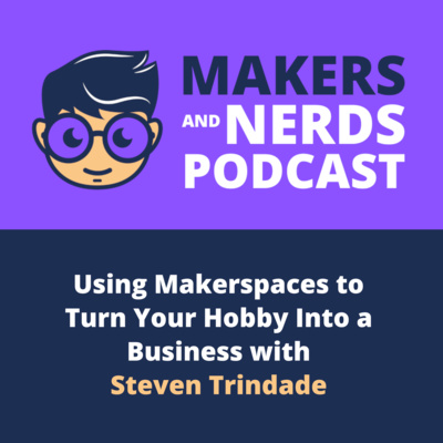 Makers and Nerds Podcast
